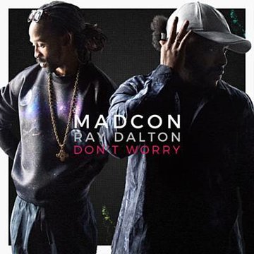 Madcons Dont worry feat. Ray Dalton